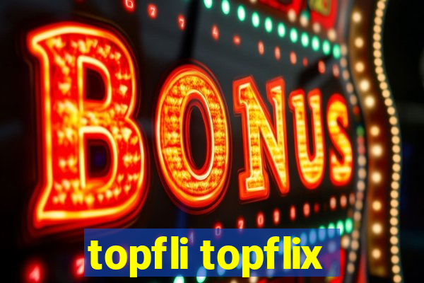 topfli topflix